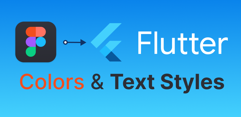 Color & Text Styles from Figma to Flutter